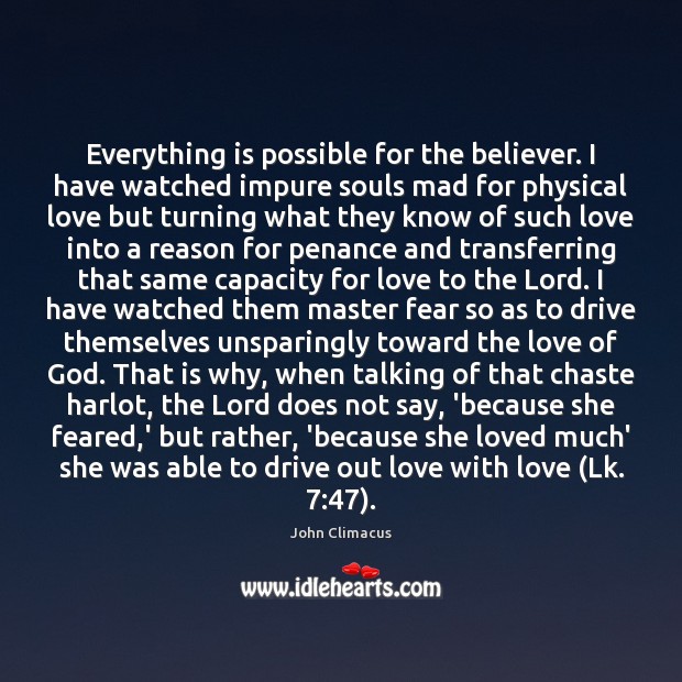 Everything is possible for the believer. I have watched impure souls mad Driving Quotes Image