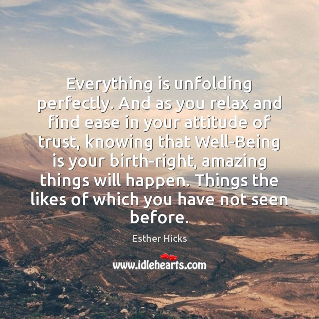 Everything is unfolding perfectly. And as you relax and find ease in Image