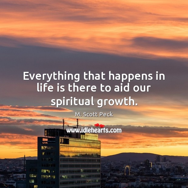Everything that happens in life is there to aid our spiritual growth. Image