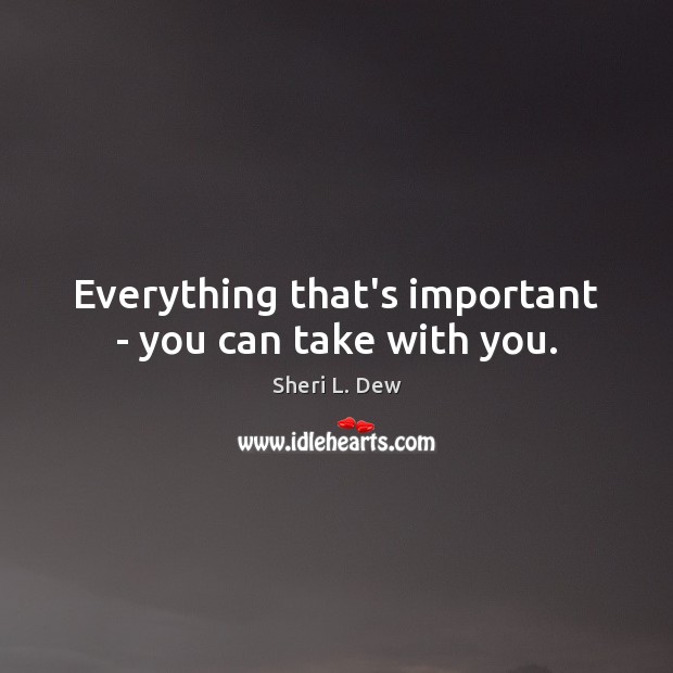 Everything that’s important – you can take with you. Image