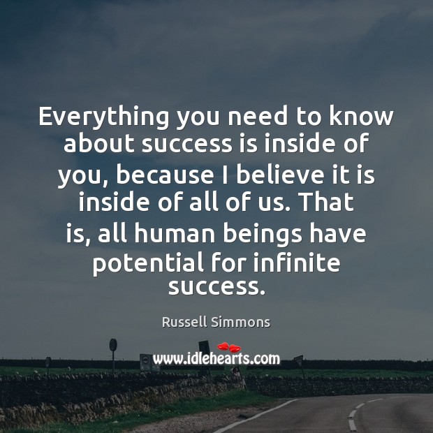Everything you need to know about success is inside of you, because Russell Simmons Picture Quote