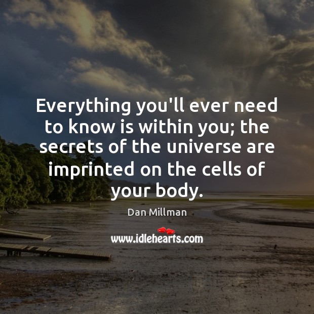 Everything you’ll ever need to know is within you; the secrets of 