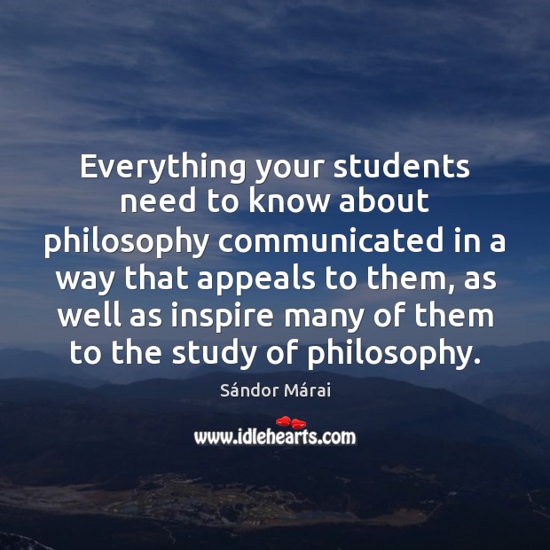 Everything your students need to know about philosophy communicated in a way Sándor Márai Picture Quote