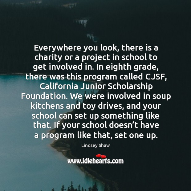 Everywhere you look, there is a charity or a project in school to get involved in. School Quotes Image