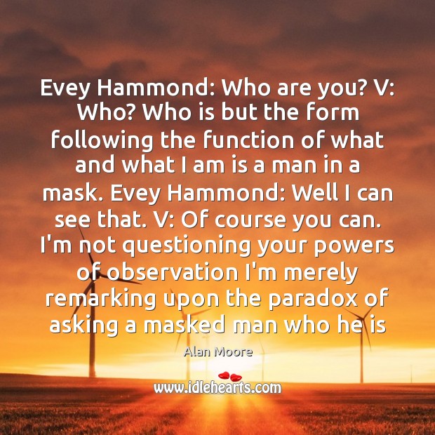 Evey Hammond: Who are you? V: Who? Who is but the form Image