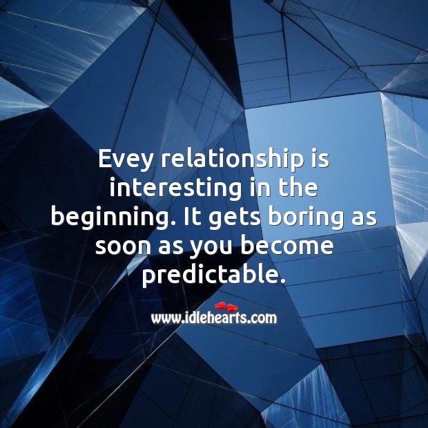 Evey relationship is interesting in the beginning. Relationship Quotes Image