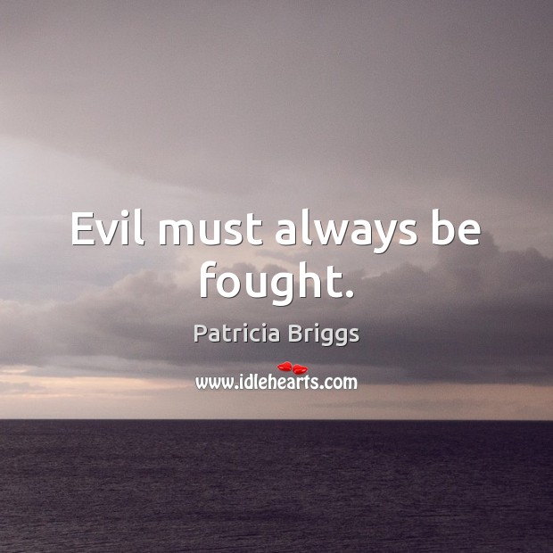 Evil must always be fought. Image