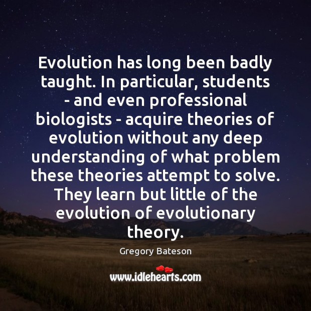 Evolution has long been badly taught. In particular, students – and even Image
