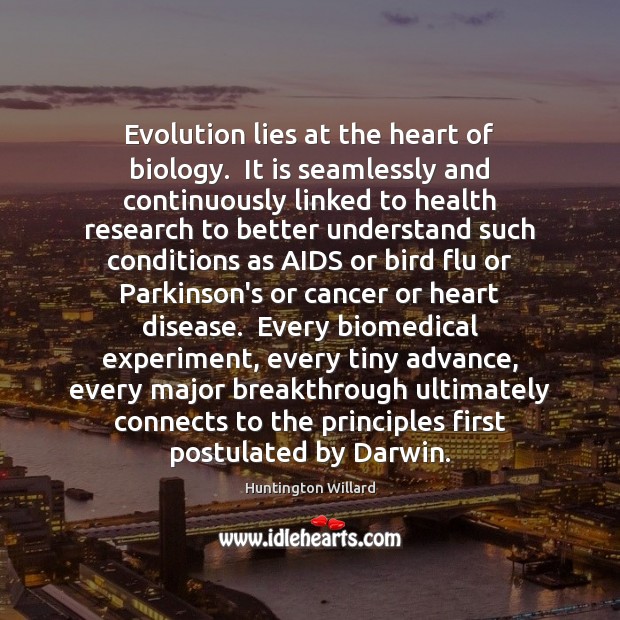 Evolution lies at the heart of biology.  It is seamlessly and continuously Health Quotes Image