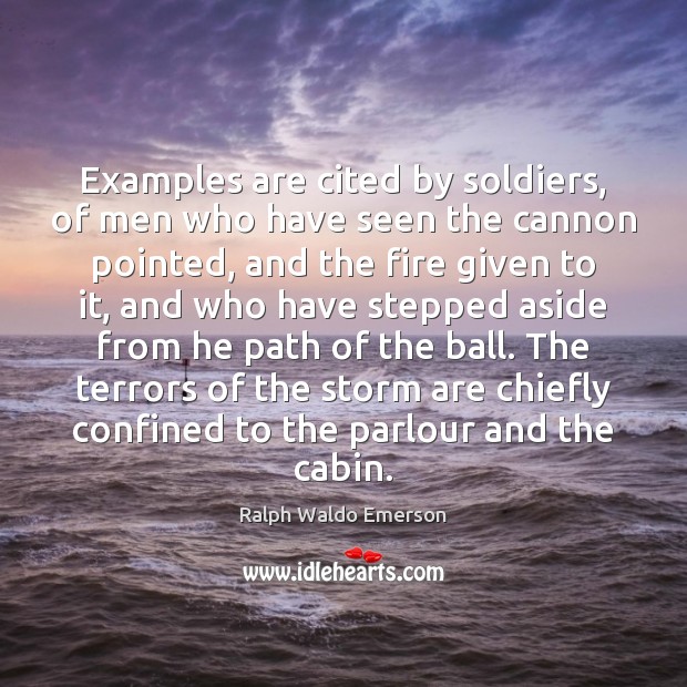 Examples are cited by soldiers, of men who have seen the cannon Image