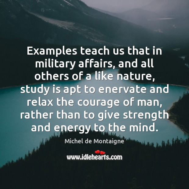 Examples teach us that in military affairs, and all others of a Image