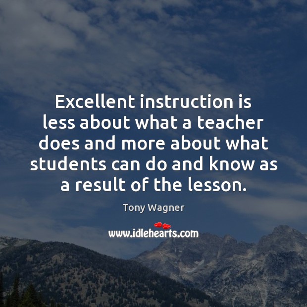 Excellent instruction is less about what a teacher does and more about Image