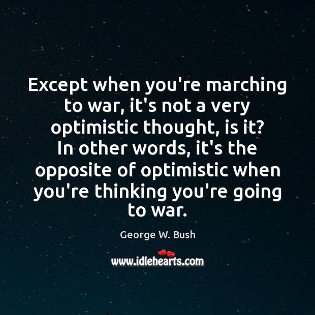 Except when you’re marching to war, it’s not a very optimistic thought, Image
