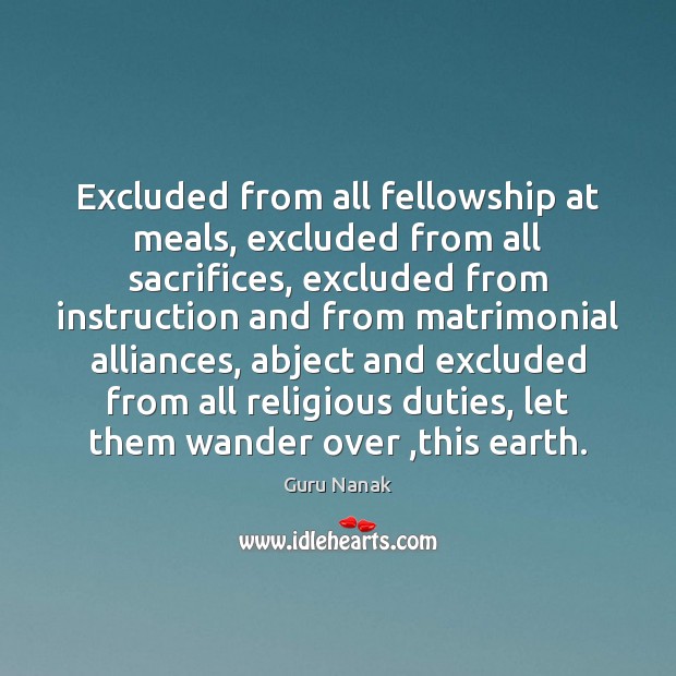 Excluded from all fellowship at meals, excluded from all sacrifices, excluded from Image