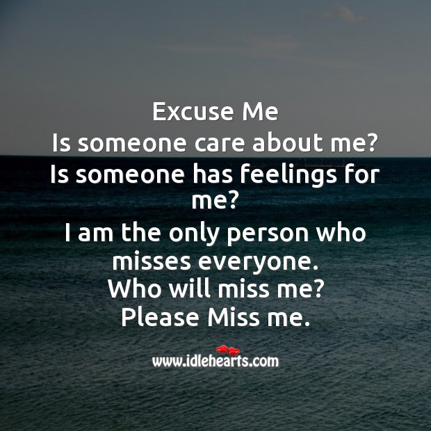 Excuse me  is someone care about me? Missing You Messages Image