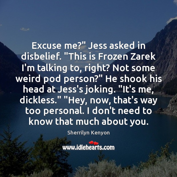 Excuse me?” Jess asked in disbelief. “This is Frozen Zarek I’m talking Image