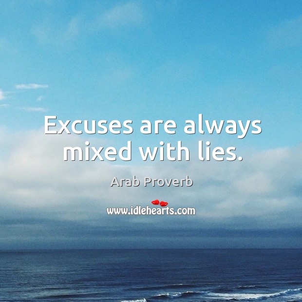 Excuses are always mixed with lies. Arab Proverbs Image