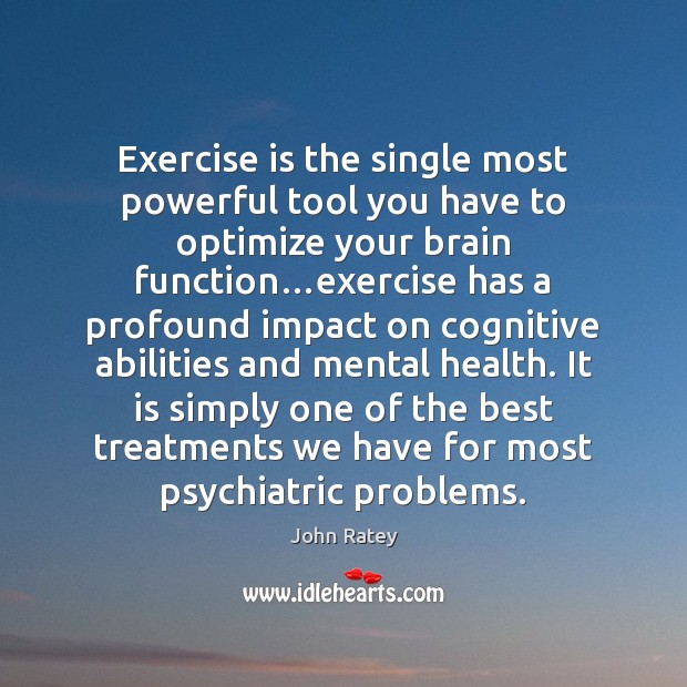 Exercise is the single most powerful tool you have to optimize your Exercise Quotes Image