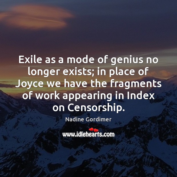Exile as a mode of genius no longer exists; in place of Image