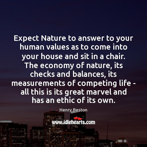 Expect Nature to answer to your human values as to come into Economy Quotes Image