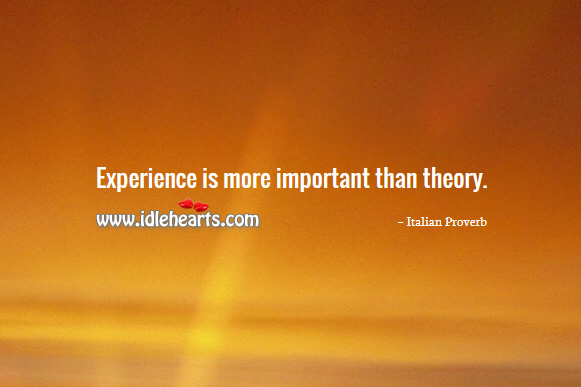 Experience is more important than theory. Image
