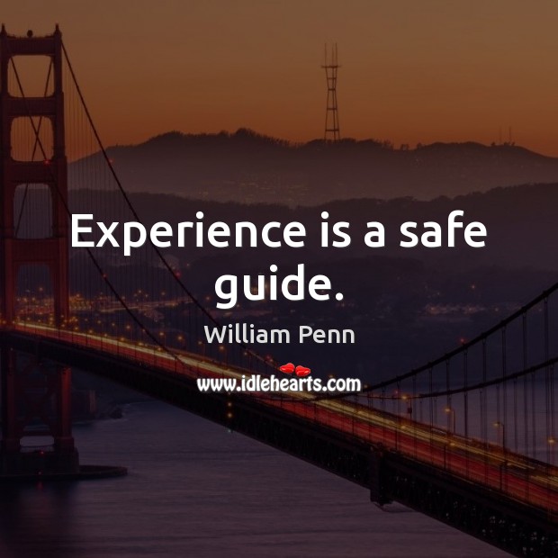 Experience is a safe guide. Experience Quotes Image