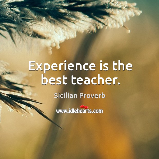 Experience is the best teacher. Image
