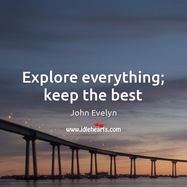 Explore everything; keep the best Image