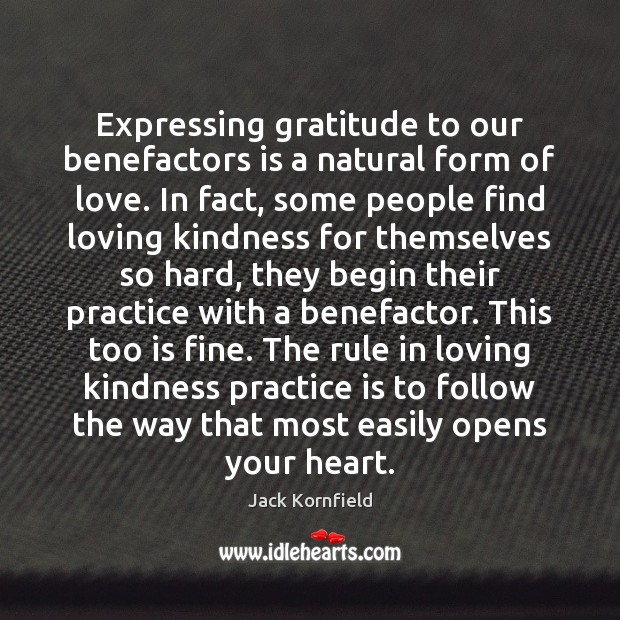 Expressing gratitude to our benefactors is a natural form of love. In Jack Kornfield Picture Quote