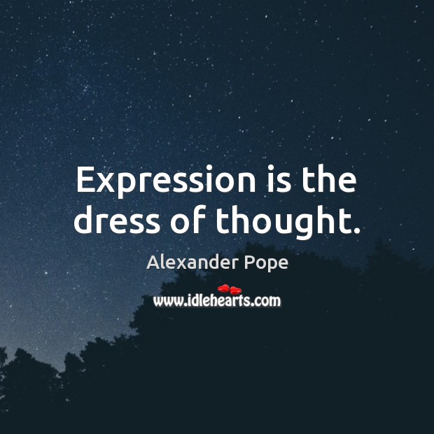 Expression is the dress of thought. Image