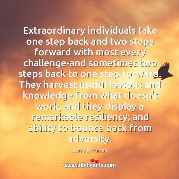 Extraordinary individuals take one step back and two steps forward with most Image