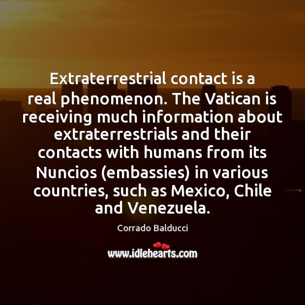 Extraterrestrial contact is a real phenomenon. The Vatican is receiving much information Image