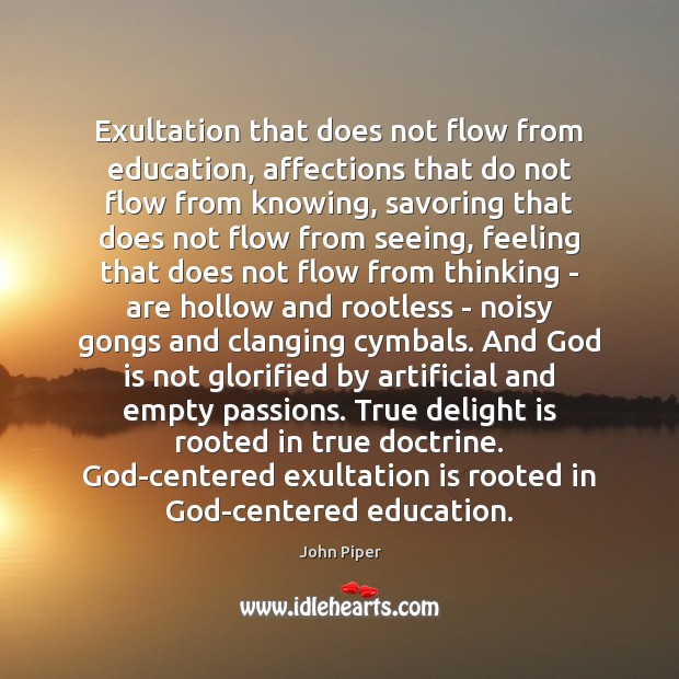 Exultation that does not flow from education, affections that do not flow Image