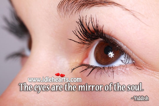 The eyes are the mirror of the soul. Yiddish Proverbs Image
