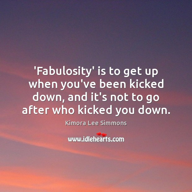 ‘Fabulosity’ is to get up when you’ve been kicked down, and it’s Image