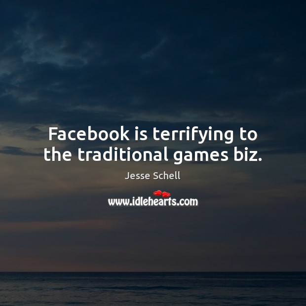 Facebook is terrifying to the traditional games biz. Image