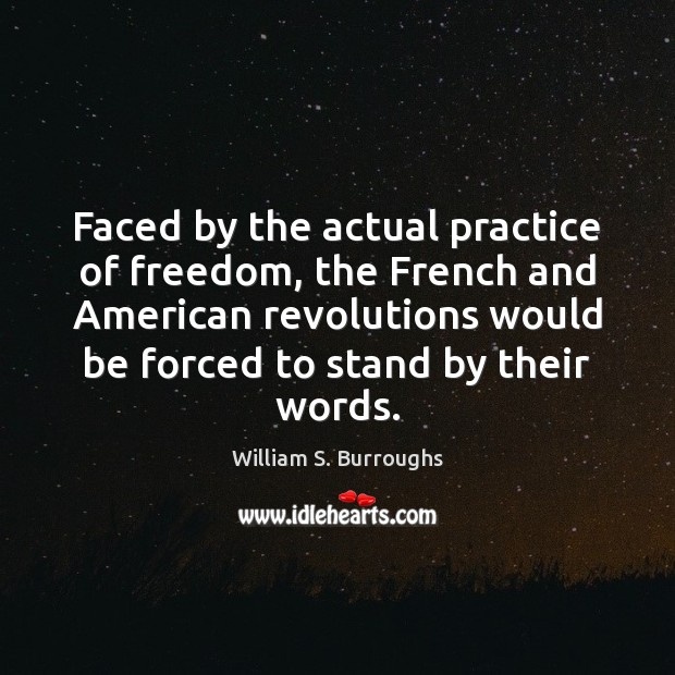 Faced by the actual practice of freedom, the French and American revolutions 