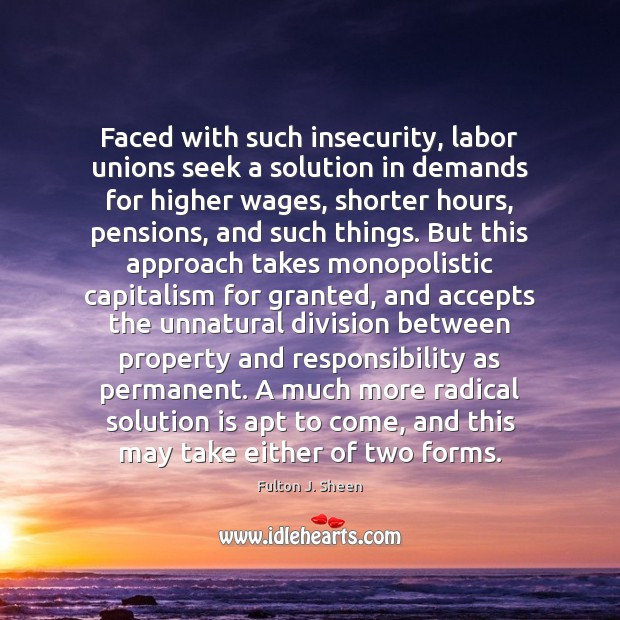Faced with such insecurity, labor unions seek a solution in demands for Solution Quotes Image