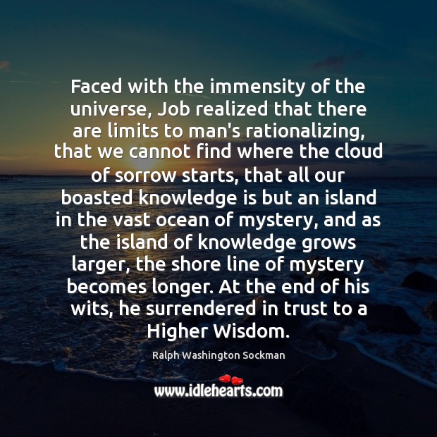 Faced with the immensity of the universe, Job realized that there are Knowledge Quotes Image