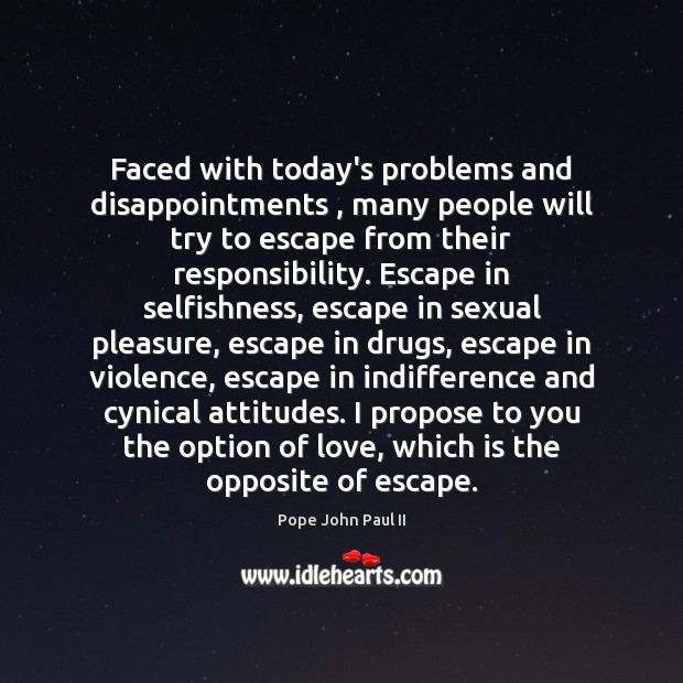 Faced with today’s problems and disappointments , many people will try to escape Image