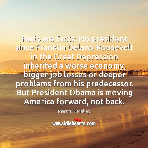 Facts are facts: No president since Franklin Delano Roosevelt in the Great Image
