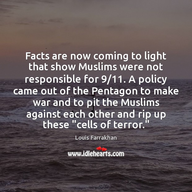 Facts are now coming to light that show Muslims were not responsible Louis Farrakhan Picture Quote