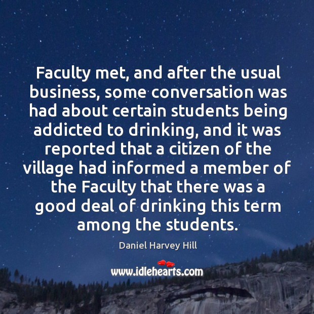 Faculty met, and after the usual business, some conversation was had about certain students Daniel Harvey Hill Picture Quote