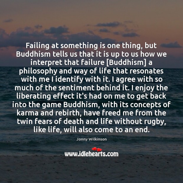 Failing at something is one thing, but Buddhism tells us that it Jonny Wilkinson Picture Quote
