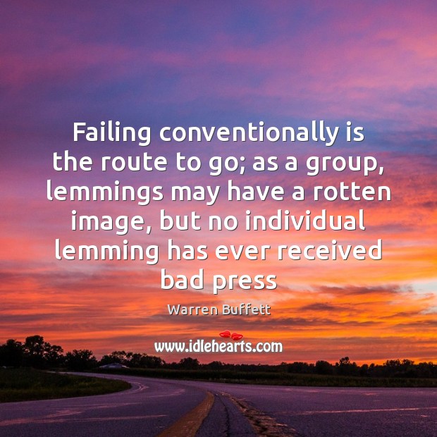 Failing conventionally is the route to go; as a group, lemmings may Image