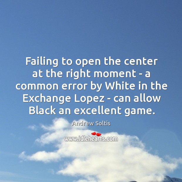 Failing to open the center at the right moment – a common Image
