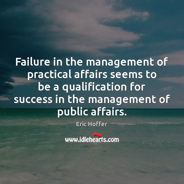 Failure in the management of practical affairs seems to be a qualification Image