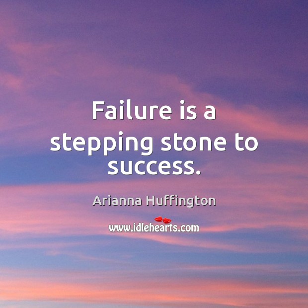 Failure is a stepping stone to success. Failure Quotes Image