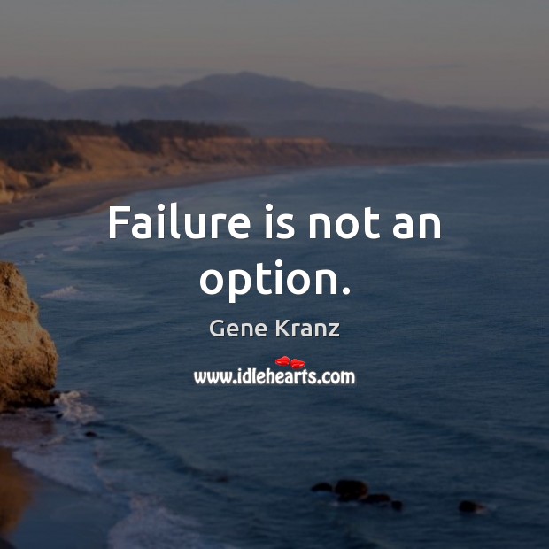 Failure is not an option. Image