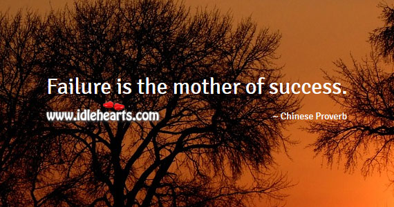 Failure is the mother of success. Image